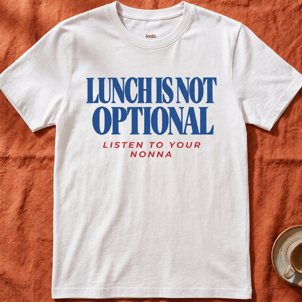 Lunch Is Not Optional — T-Shirt
