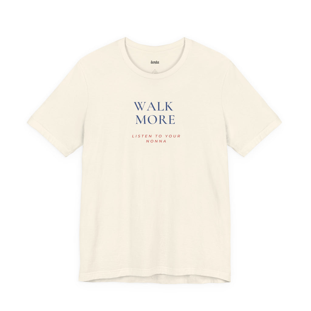 WALK MORE — Slow Living T-Shirt