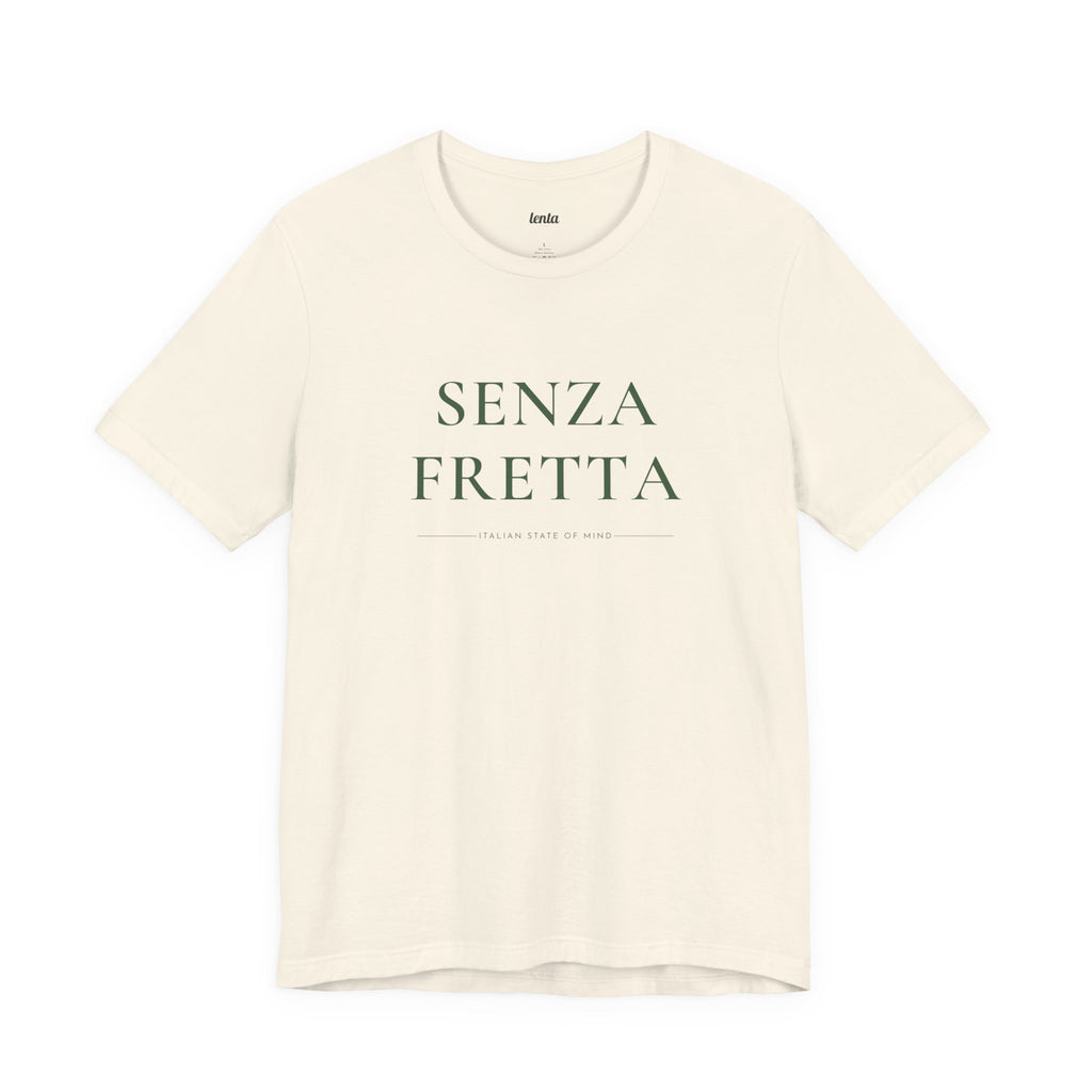 SENZA FRETTA — Slow Living T-Shirt
