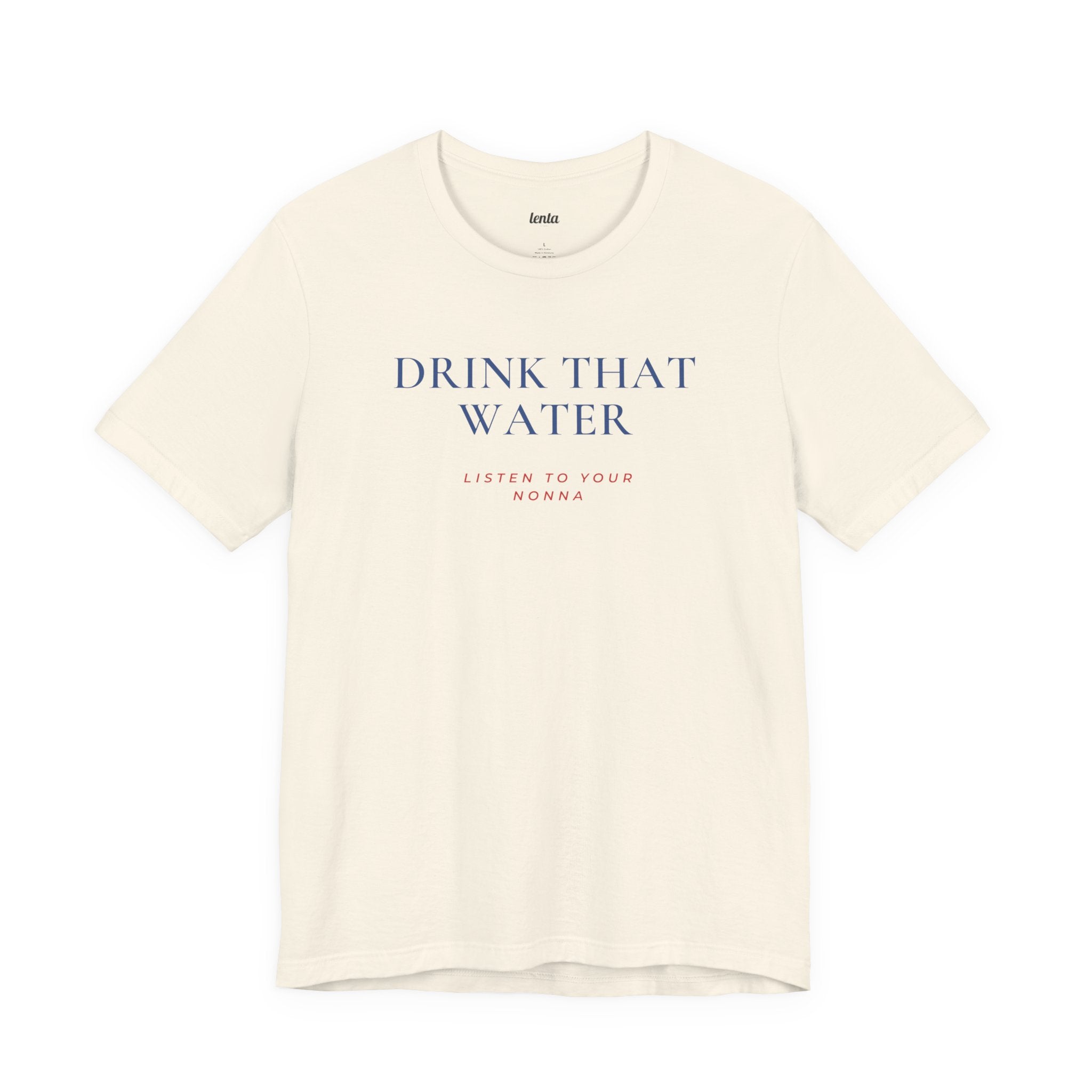 DRINK THAT WATER — Slow Living T-Shirt