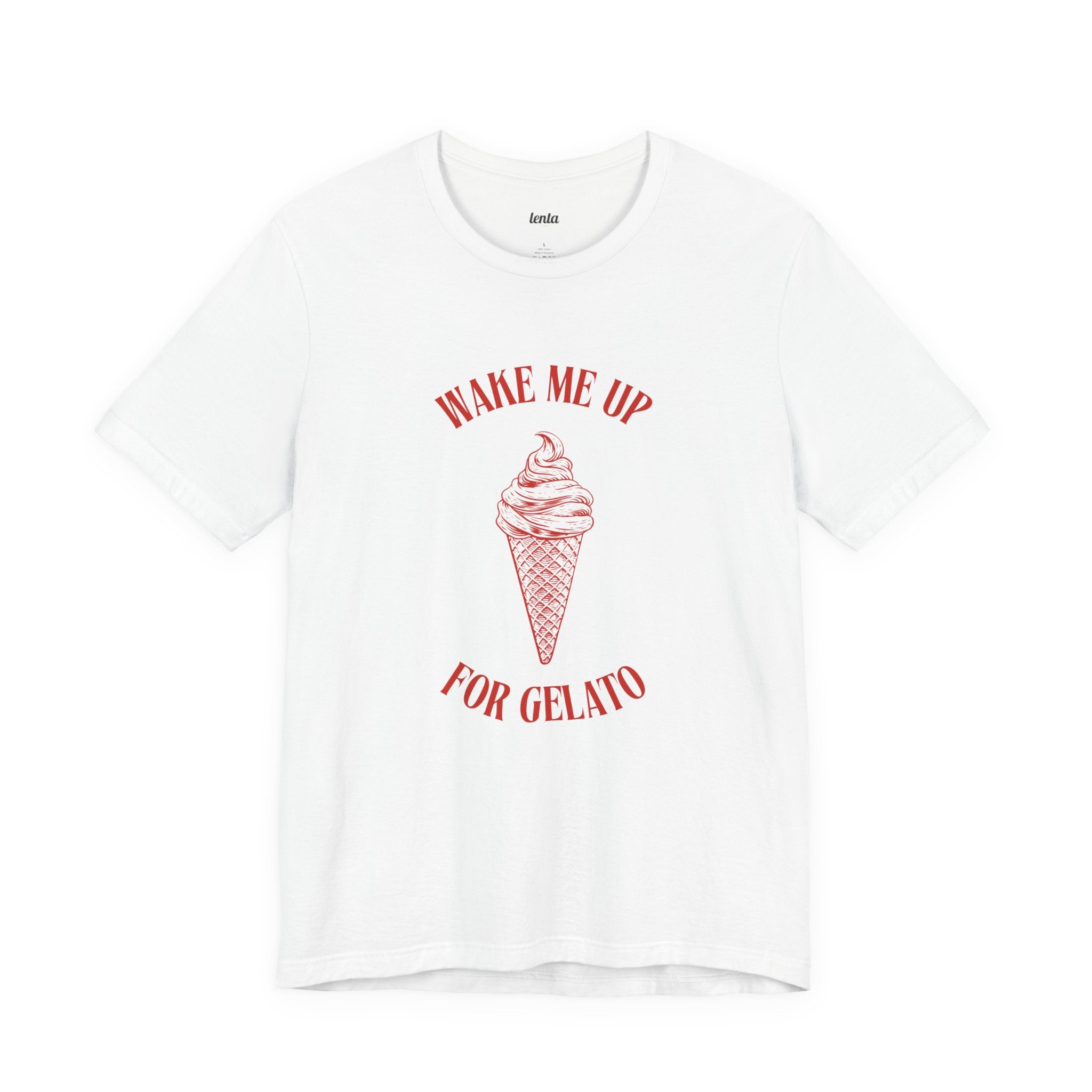 WAKE ME UP FOR GELATO — Slow Living T-Shirt