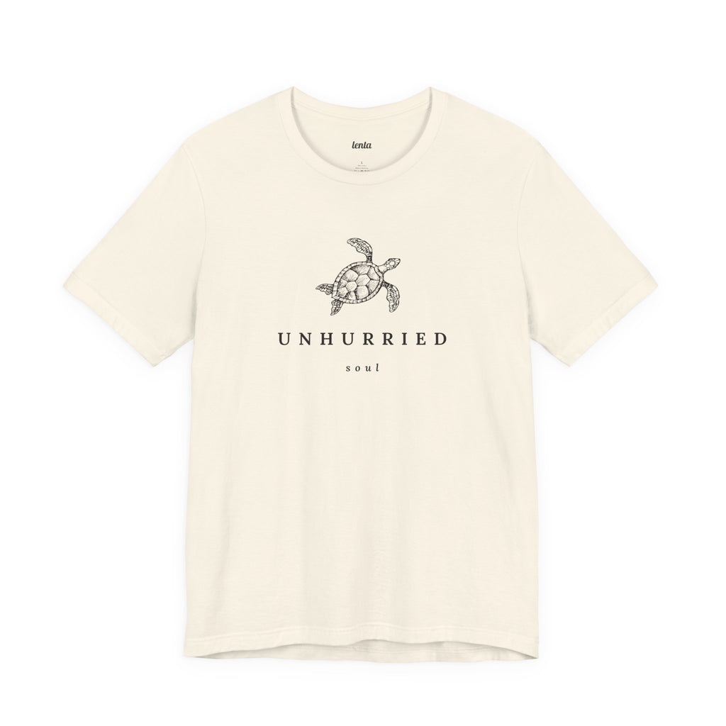UNHURRIED SOUL — T-Shirt