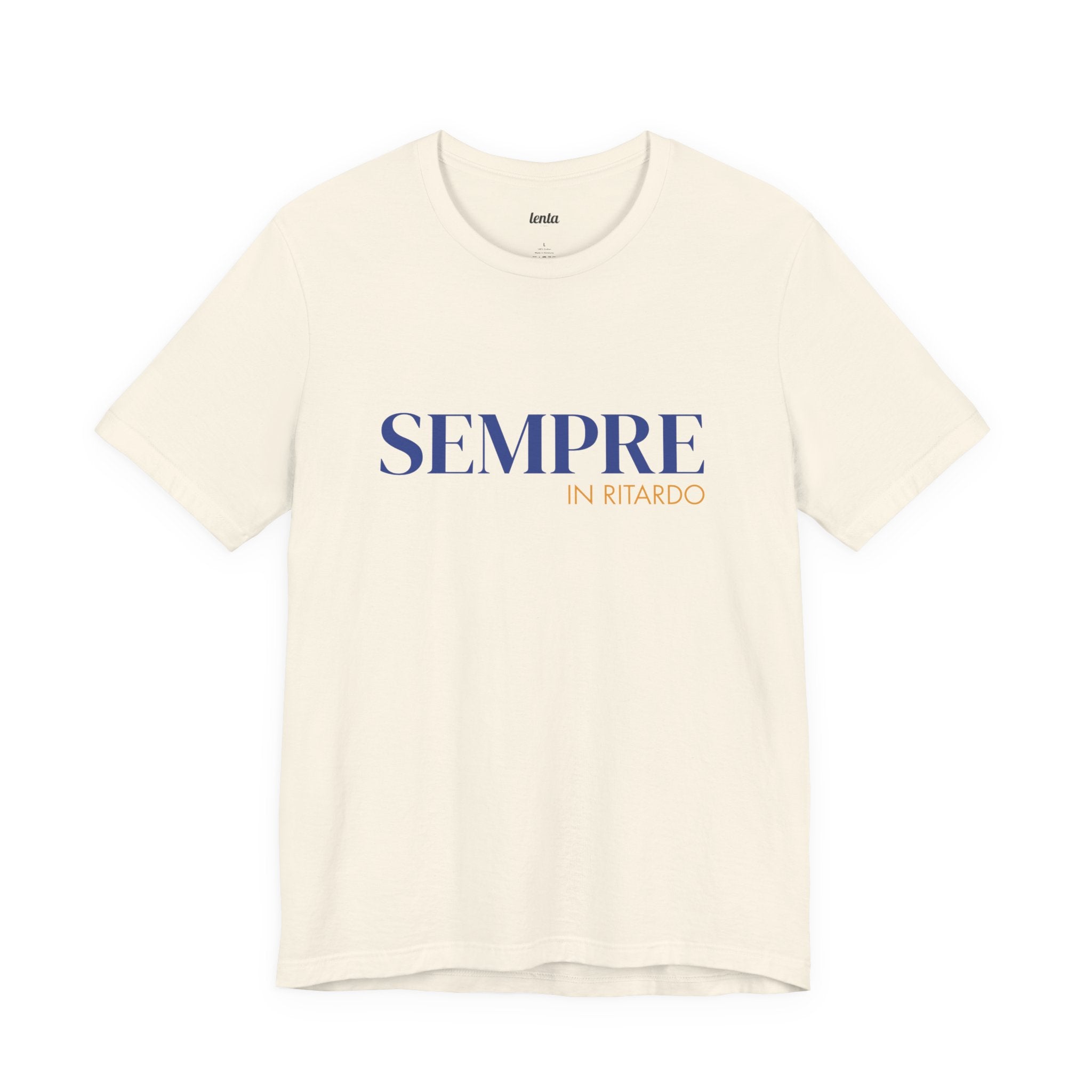 SEMPRE IN RITARDO — Slow Living T-Shirt