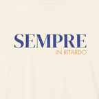 SEMPRE IN RITARDO — Slow Living T-Shirt