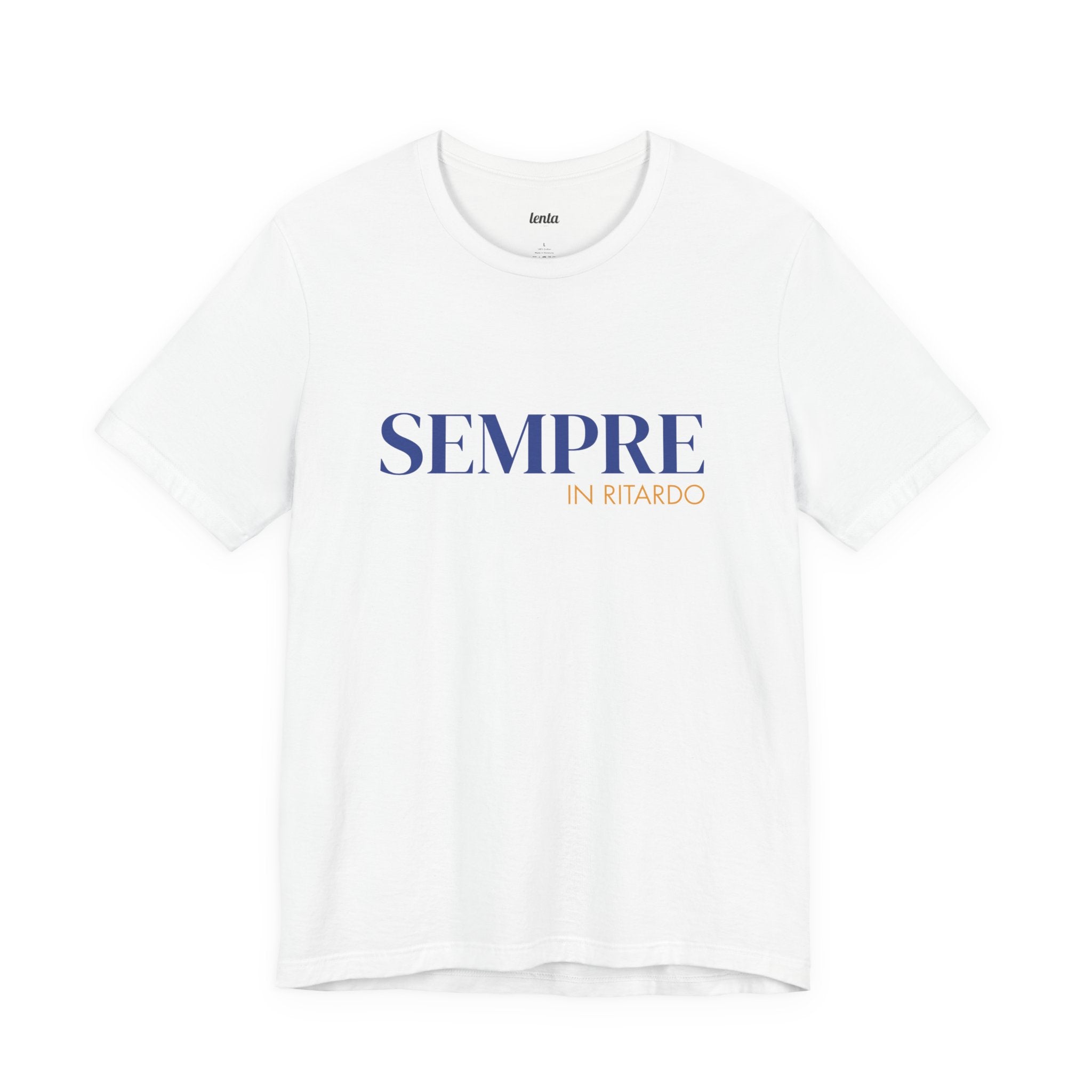 SEMPRE IN RITARDO — Slow Living T-Shirt