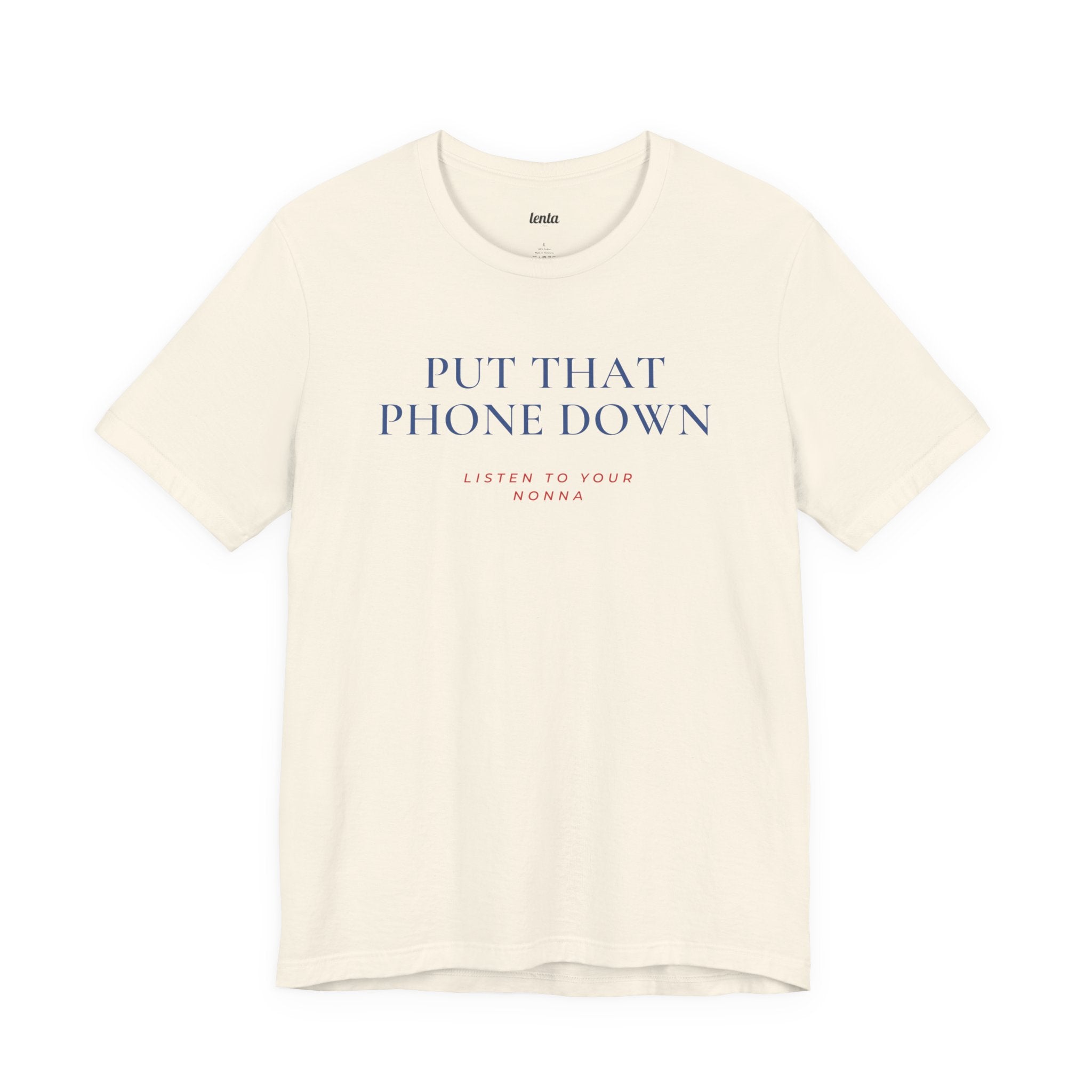 PUT THAT PHONE DOWN — Slow Living T-Shirt