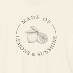 MADE OF LEMONS & SUNSHINE — T-Shirt
