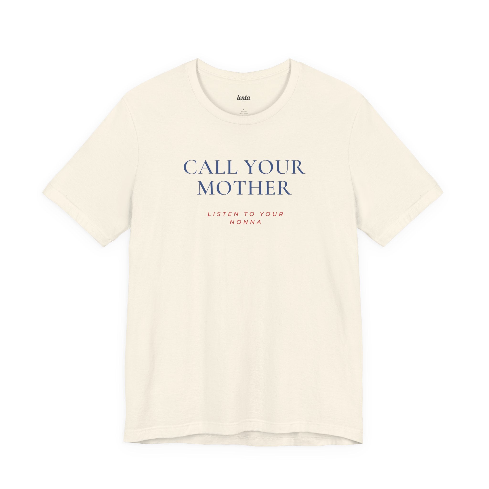 CALL YOUR MOTHER — Slow Living T-Shirt