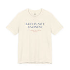REST IS NOT LAZINESS — Slow Living T-Shirt
