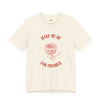 WAKE ME UP FOR TIRAMISU — Slow Living T-Shirt