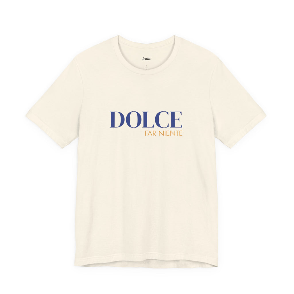 DOLCE FAR NIENTE — Slow Living T-Shirt
