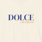 DOLCE FAR NIENTE — Slow Living T-Shirt