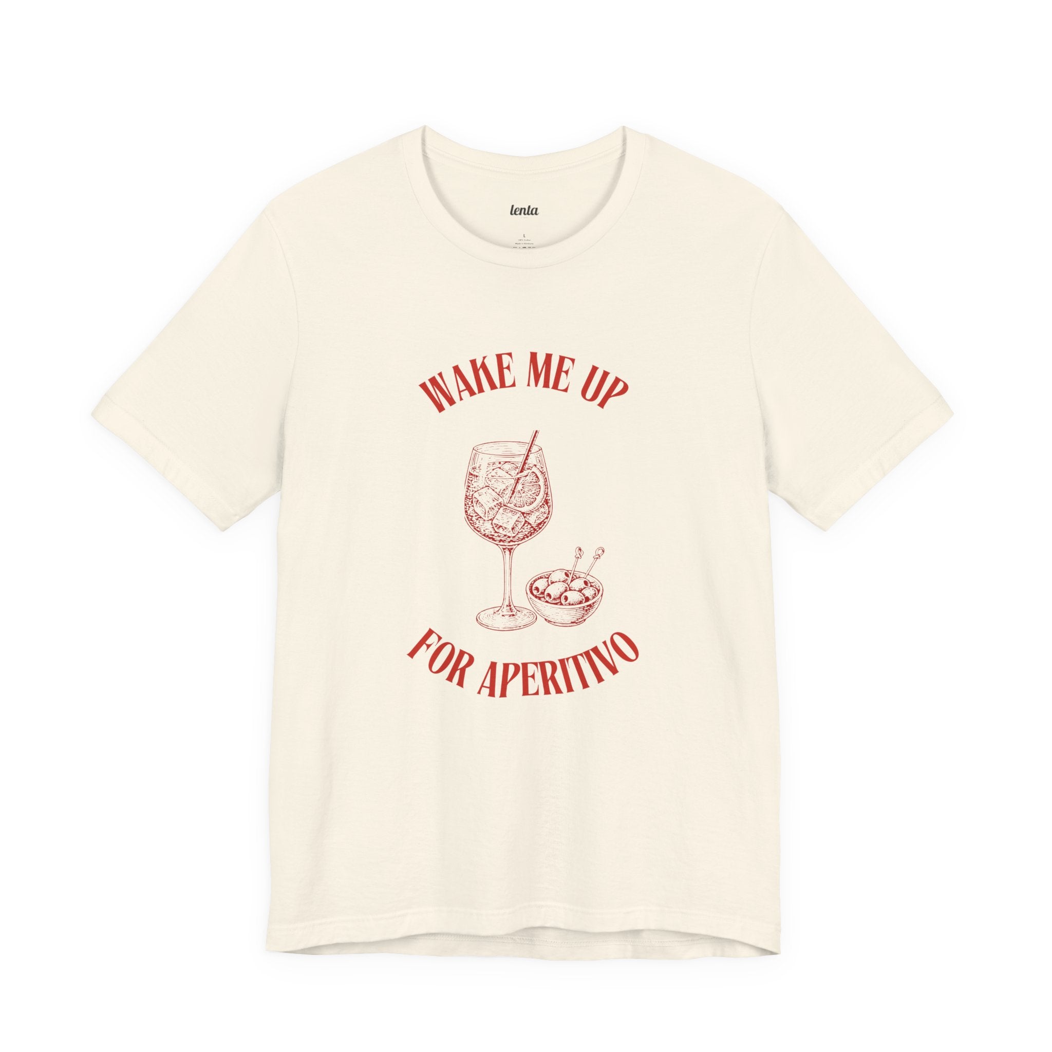WAKE ME UP FOR APERITIVO — Slow Living T-Shirt
