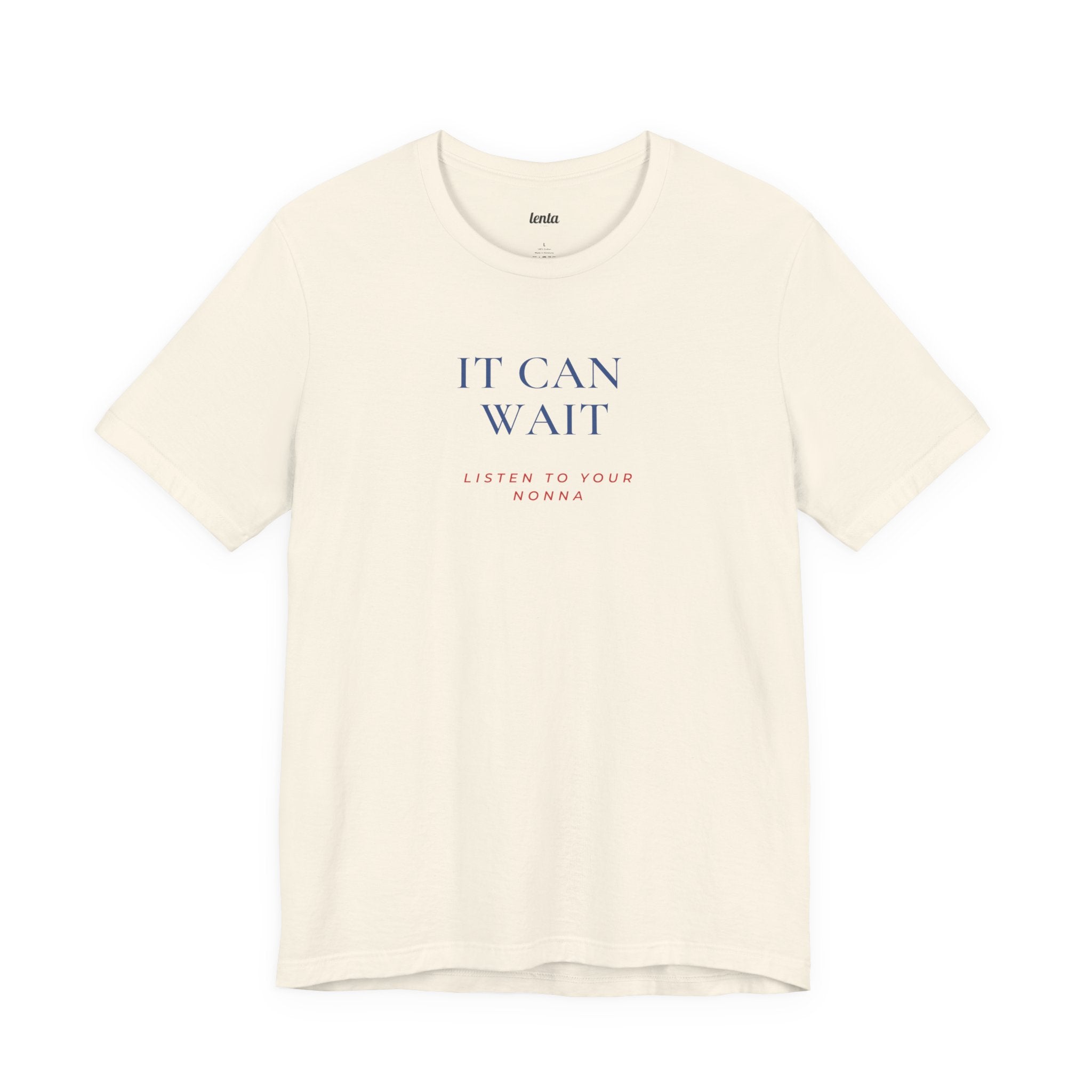 IT CAN WAIT — Slow Living T-Shirt