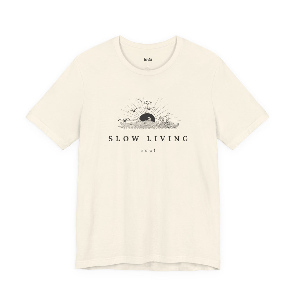 SLOW LIVING SOUL — T-Shirt