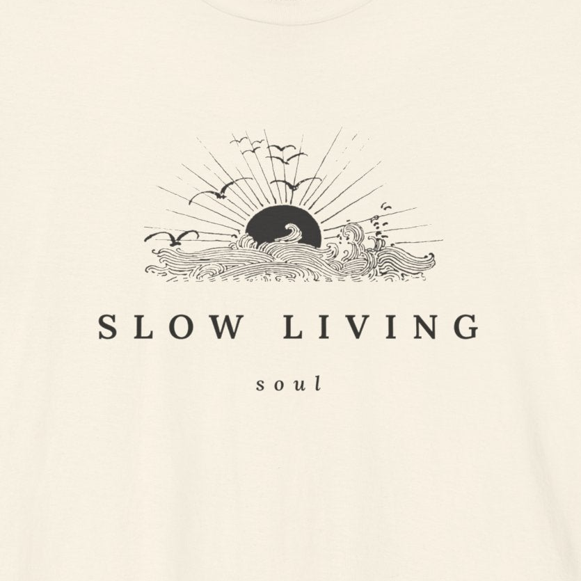 SLOW LIVING SOUL — T-Shirt