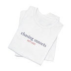 Chasing Sunsets Not Likes — Slow Living T-Shirt