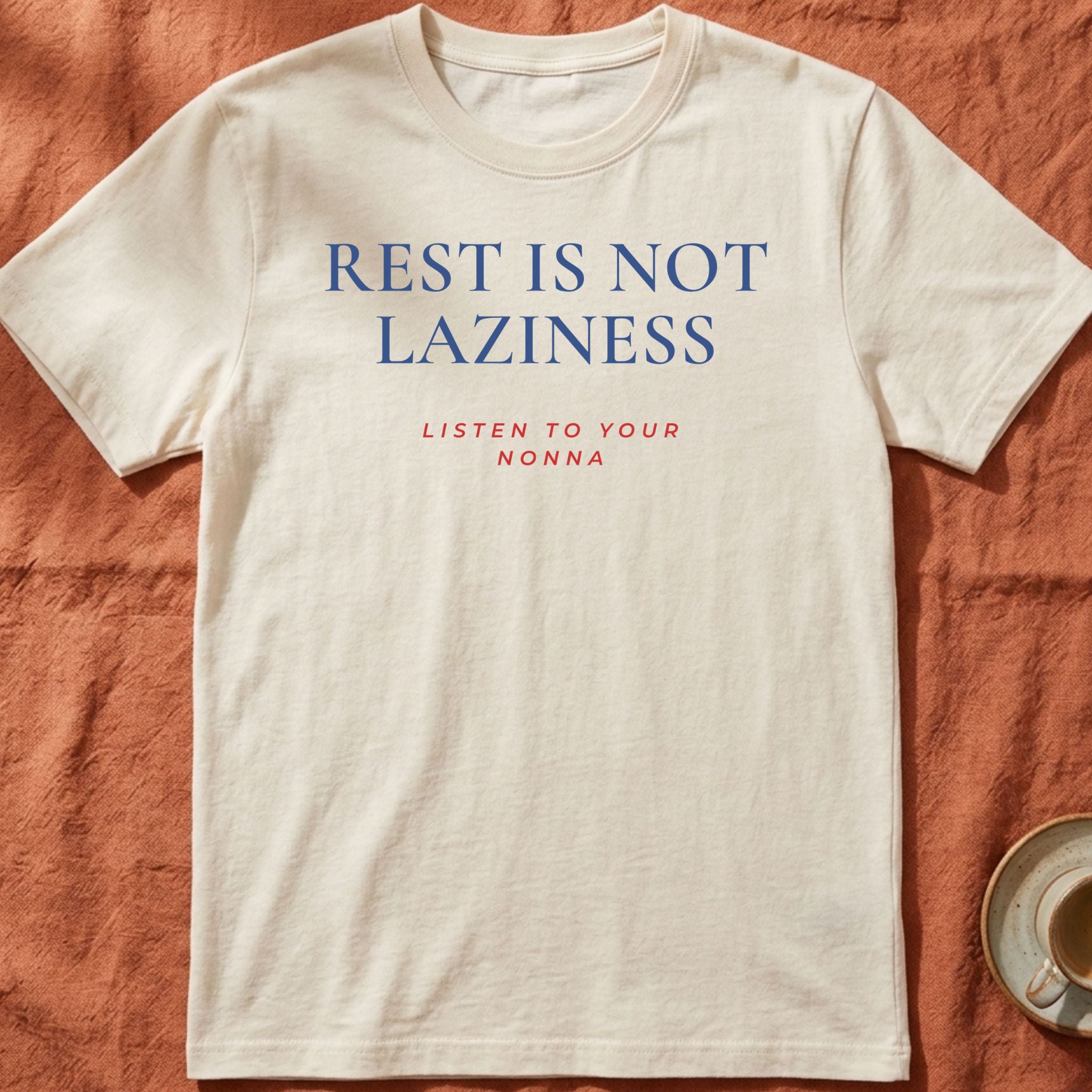REST IS NOT LAZINESS — Slow Living T-Shirt