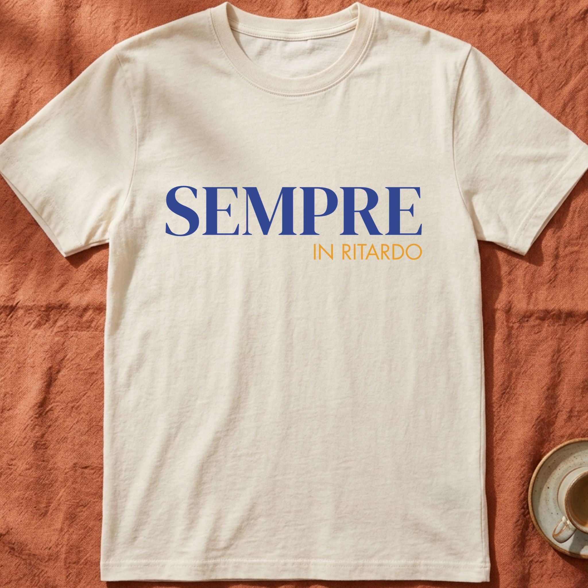 SEMPRE IN RITARDO — Slow Living T-Shirt