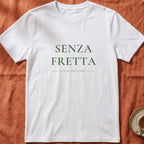 SENZA FRETTA — Slow Living T-Shirt